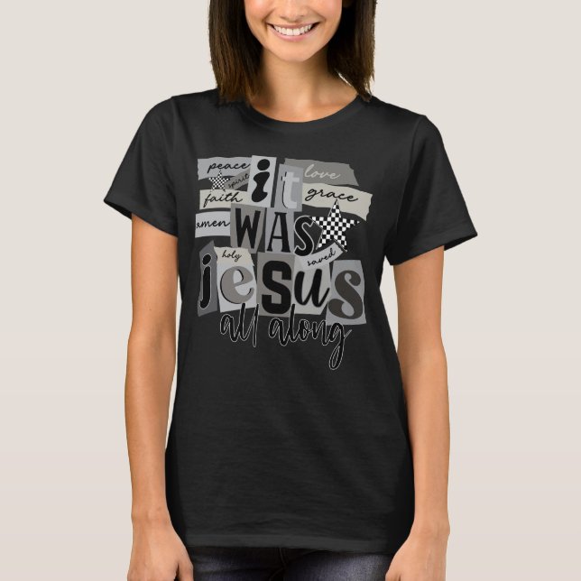 It Was Jesus All Along – Saved by Grace T Shirt (Framsida)