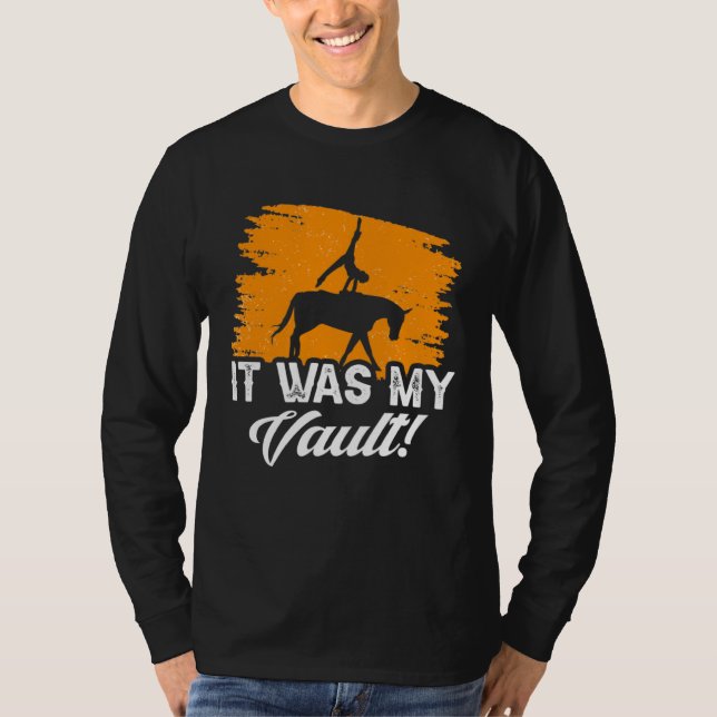 It Was My Vault Acrobatics Gymnastics Horse Vaulti T Shirt (Framsida)