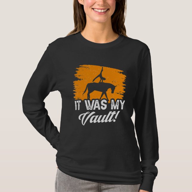 It Was My Vault Acrobatics Gymnastics Horse Vaulti T Shirt (Framsida)