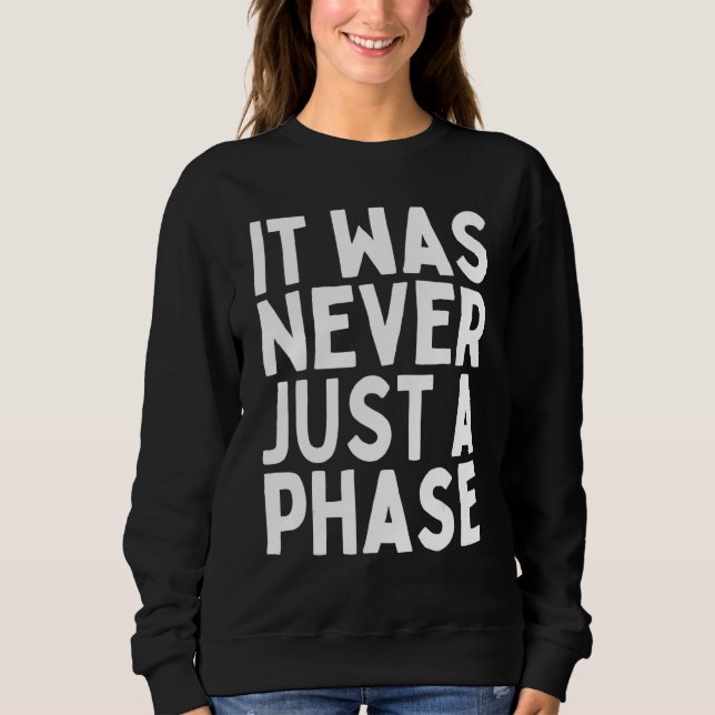 IT WAS NEVER JUST A PHASE  Its a Lifestyle  Elder  T Shirt (Framsida)