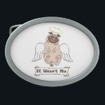 It Wasn't Me angel pug funny quote<br><div class="desc">Funny animal character the happy pug with angel wings</div>