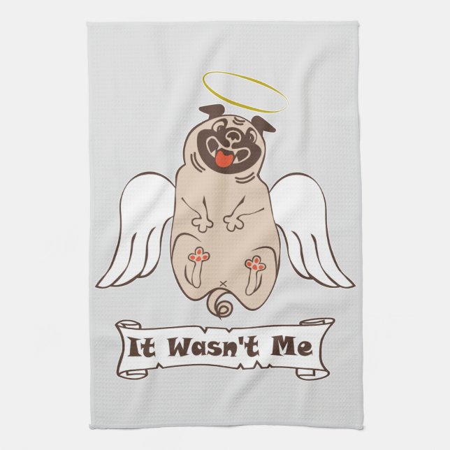 It Wasn't Me angel pug funny quote    Kökshandduk (Vertikal)