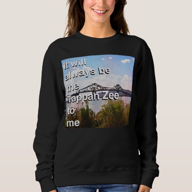 It will Always Be the Tappan Zee to Me T Shirt (Framsida)