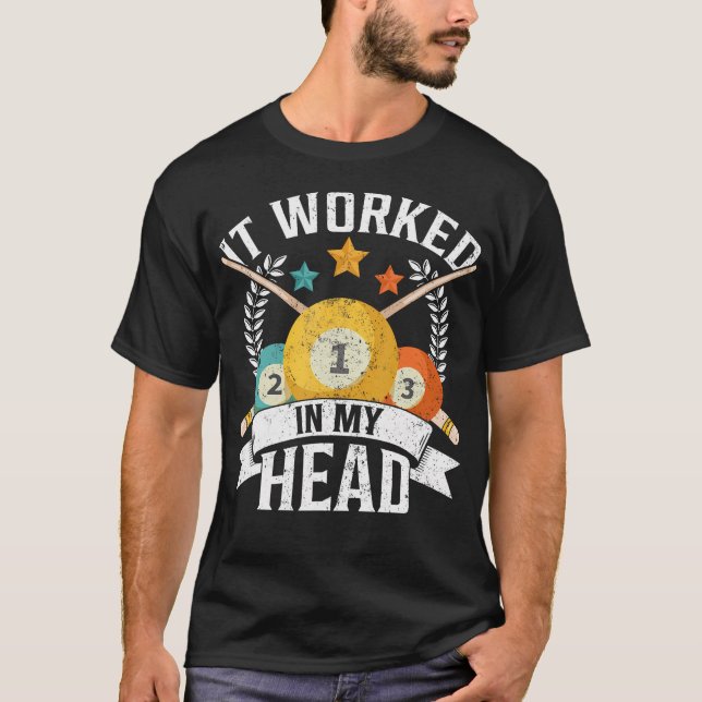 It Worked In My Head - Billiard Pool Player Sports T Shirt (Framsida)