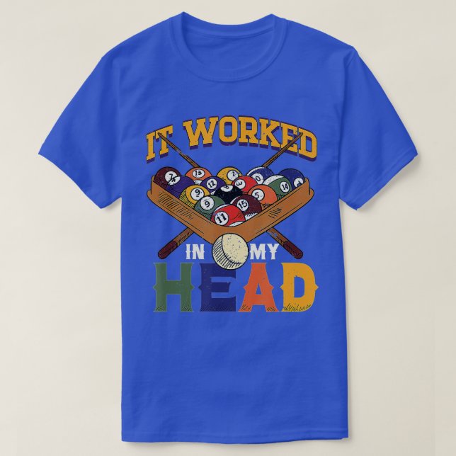 It Worked In My Head Snooker Player Pool Billiard  T Shirt (Design framsida)