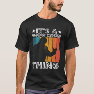 It’S A Show Choir Sak Opera Singer T Shirt