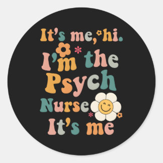 It’S Me Hi I’M the Psych Nurse Nurse Quote Runt Klistermärke