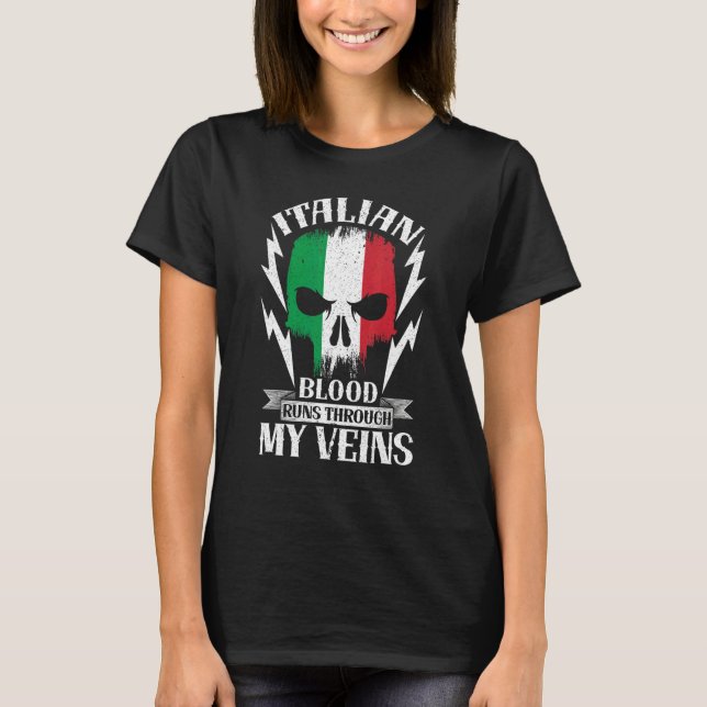 Italian Blood Runs Through My Veins Country Italy T Shirt (Framsida)