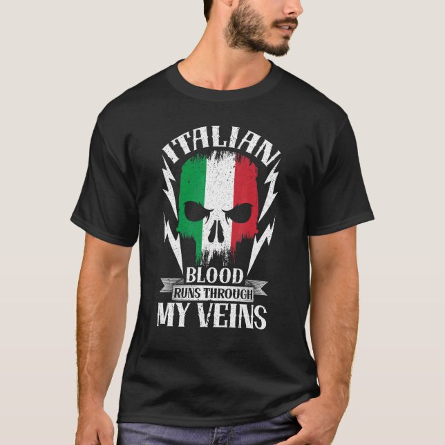 Italian Blood Runs Through My Veins Country Italy T Shirt (Framsida)