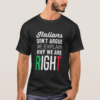 Italianer Argue - Lustigt italienskt talesätt T Shirt