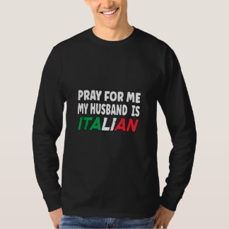 Italien Flagga Italienska frun Pray för mig Min Ma T Shirt