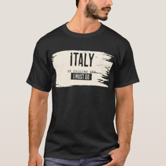ITALIEN KRÄVER, OCH JAG MÅSTE GÅ IN PÅ TSHIRT T SHIRT