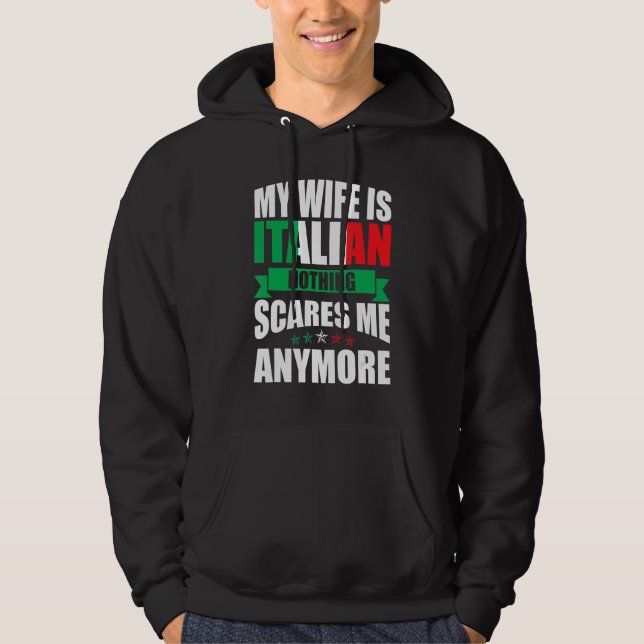 Italien Min fru är italiensk inget Skrämmer mig An Hoodie (Framsida)