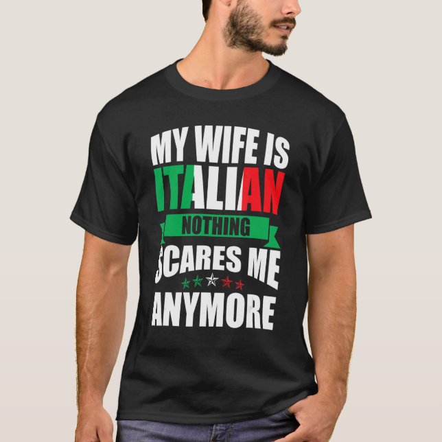 Italien Min fru är italiensk inget Skrämmer mig An T Shirt (Framsida)