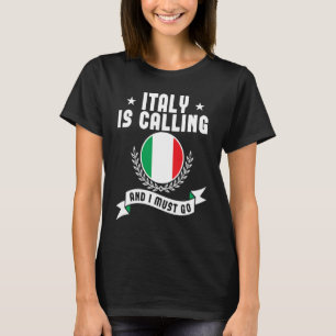 Italien ringer och jag måste åka till Souvenirerna T Shirt