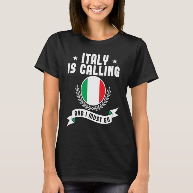 Italien ringer och jag måste åka till Souvenirerna T Shirt (Framsida)