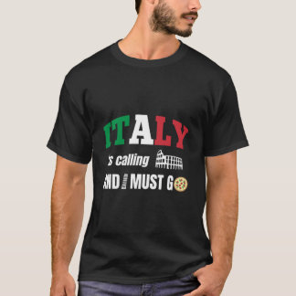 Italien ringer och jag måste gå t shirt