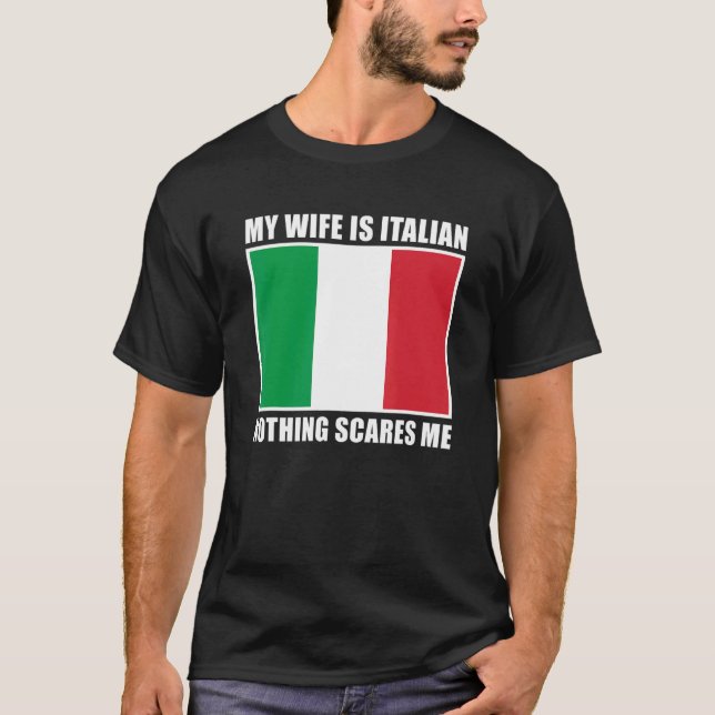 Italien som gift min fru är italienskt inget Skräm T Shirt (Framsida)