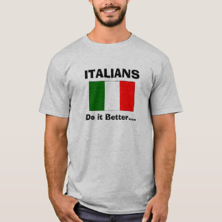 Italienare gör det som är bättre… tee shirt