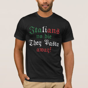 Italienare ingen matris dem pasta bort - Giovanni Tee Shirt