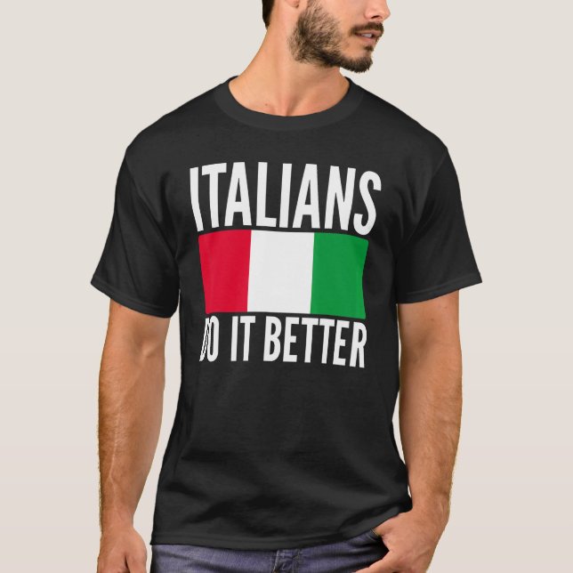 Italienarna gör det bättre Italien Flagga, citerat T Shirt (Framsida)