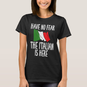 Italienska Flagga har ingen rädsla för att italien T Shirt