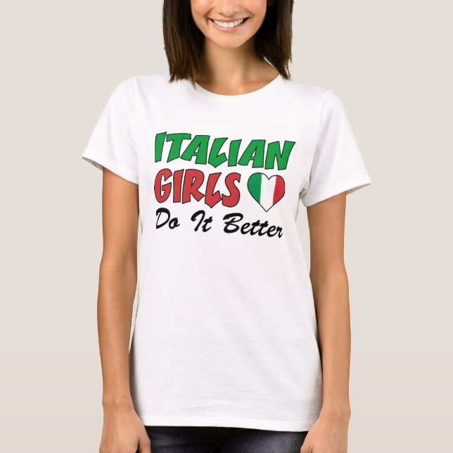 Italienska flickor gör det bättre t-shirt (Framsida)