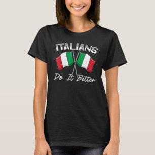 Italienska gör det bättre Europa Land Travel Itali T Shirt