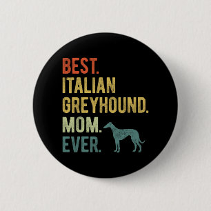 Italienska Greyhound Mamma Aldrig Hundälskare Mors Knapp