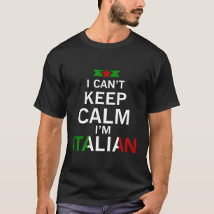 Italienska jag kan inte Behålla Lugn jag är italie T Shirt