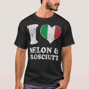Italienska Kärlek Melon Prosciutt Prosciutto Itali T Shirt