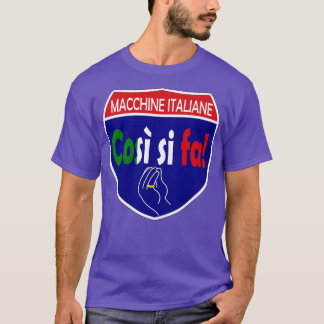 Italienska Maskiner Cosi Si Fa Interstate T Shirt