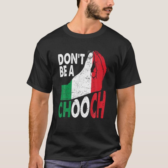 Italienska Slang är ingen Chooch Funny Italiano Gi T Shirt (Framsida)