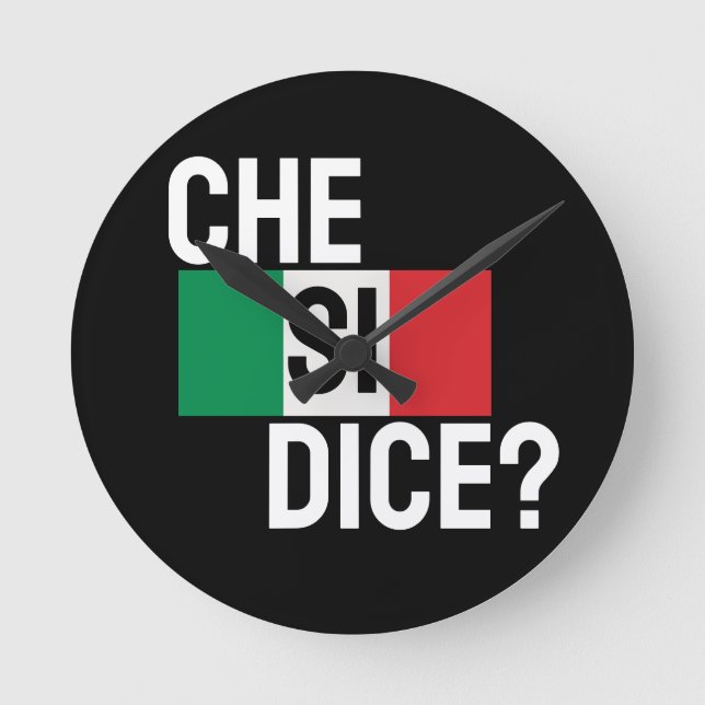 Italienska som säger "Che Si Dice?" "Vad händer?"  Rund Klocka (Framsida)