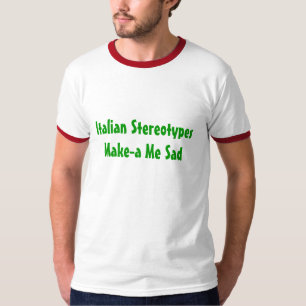 Italienska stereotyper Gör-en mig den skräddarsy T-shirt