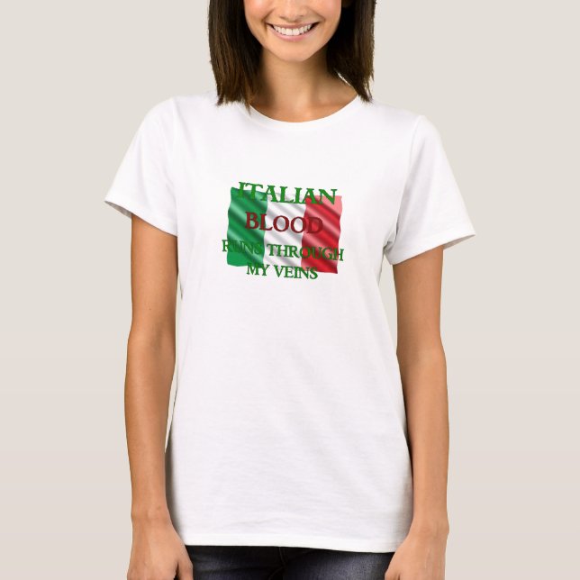 Italienskt blod Springa genom mina Veins T-Shirt (Framsida)