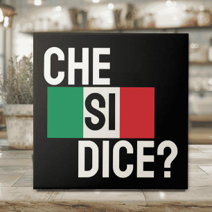 Italienskt talesätt "Che Si Dice? " "Vad händer?" Kakelplatta