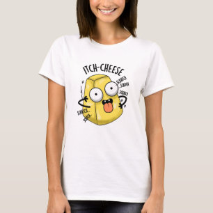 Itch-ost Funny Cheese Pun T Shirt