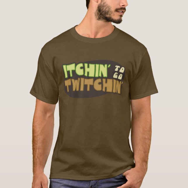 Itchin som går Twitchin T-shirt (Framsida)