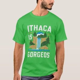 ithaca is gorges  t shirt