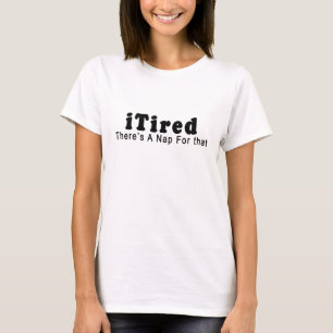 iTired - det finns en ta sig en tupplur för T Shirt