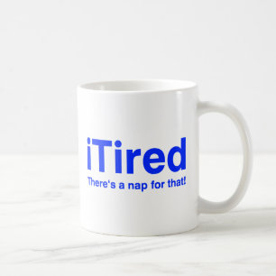 iTired finns det en ta sig en tupplur för det Kaffemugg