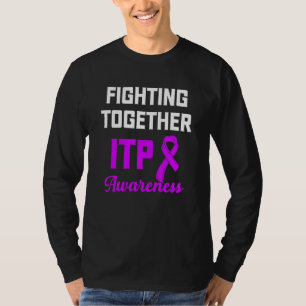 Itp Awareness Immune Trombocytopenia Warrior Surv T Shirt