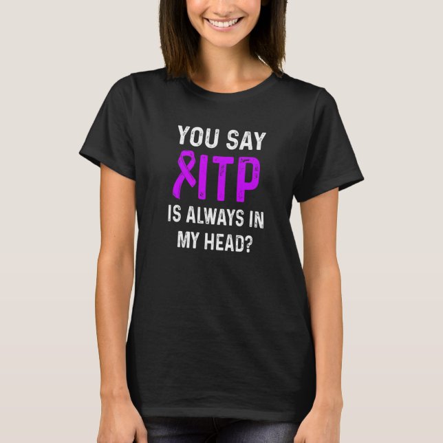 Itp Awareness Immune Trombocytopenia Warrior Surv T Shirt (Framsida)