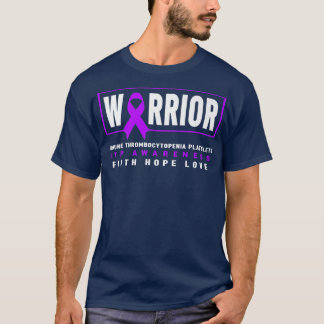 ITP Warrior - Immune Trombocytopenia Awareness Sh T Shirt