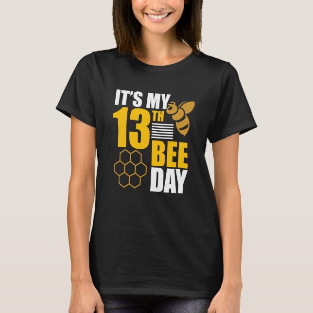 It's 13th Bee Day Honey Beekeeper Apiary Beekeepin T Shirt (Framsida)