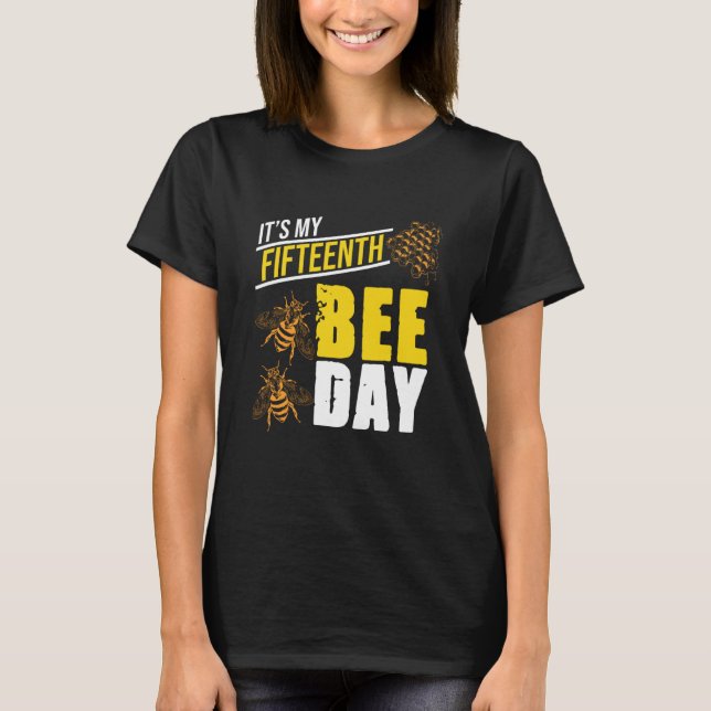 It's 15th Bee Day Honey Beekeeper Apiary Beekeepin T Shirt (Framsida)