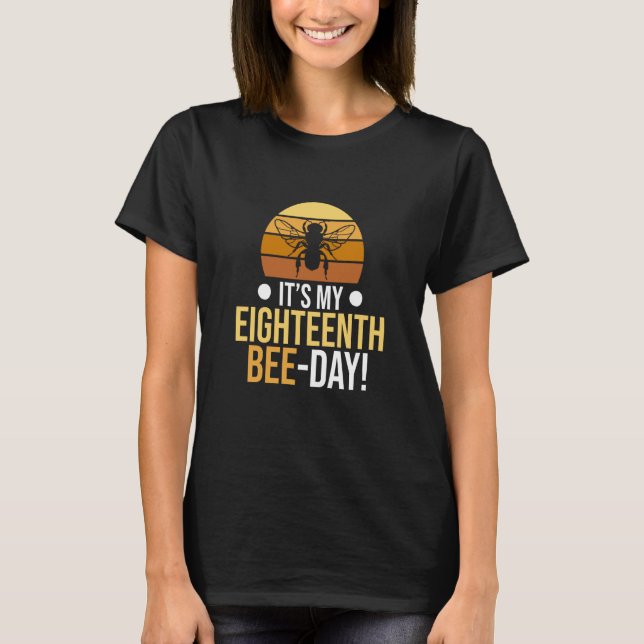 It's 18th Bee Day Honey Beekeeper Apiary Beekeepin T Shirt (Framsida)