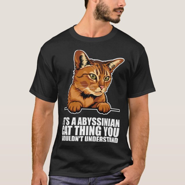 Its a abyssinian cat thing you wouldnt understand t shirt (Framsida)