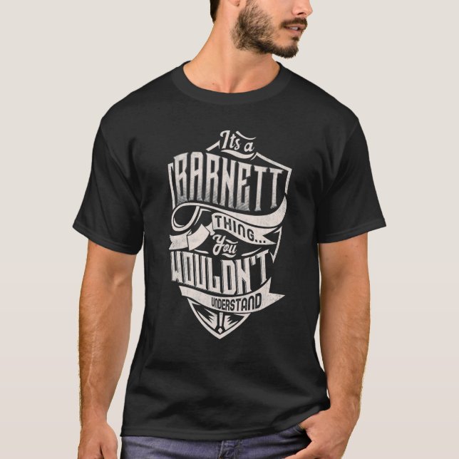 It's A Barnett Thing You Wouldn't Understand Class T Shirt (Framsida)